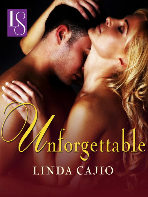 Title details for Unforgettable by Linda Cajio - Available